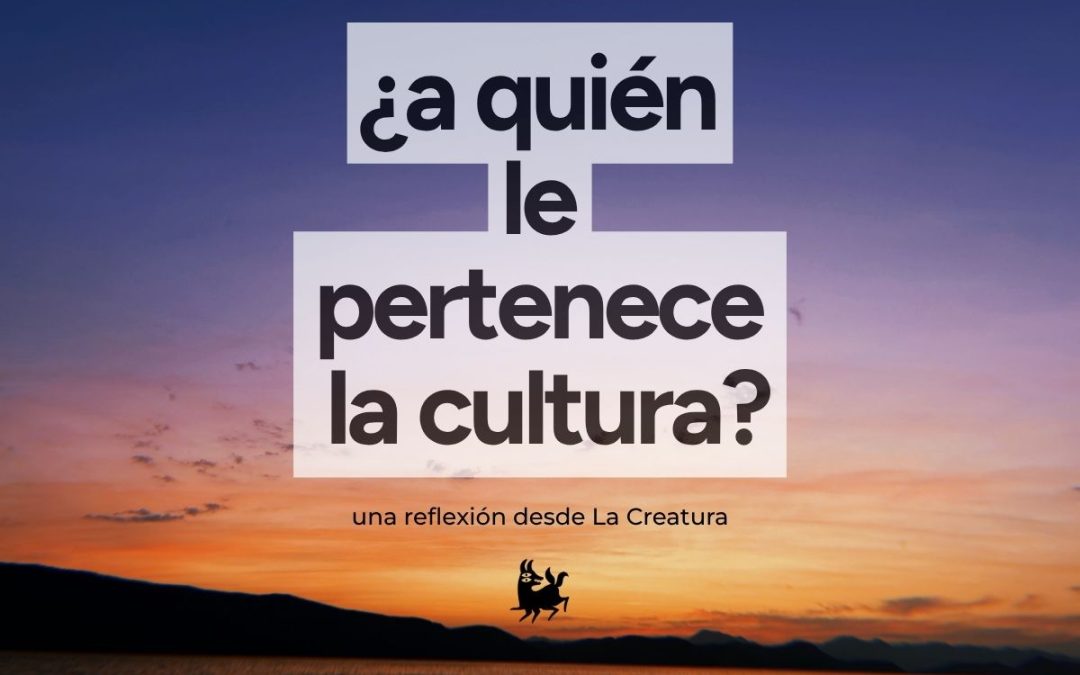 ¿A quién le pertenece la cultura?